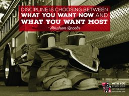 &quot;Discipline is choosing between what you want now and what you want most&quot; - Abraham Lincoln