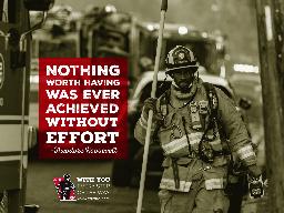 Quote: Nothing worth having was ever achieved without effort. - Theodore Roosevelt